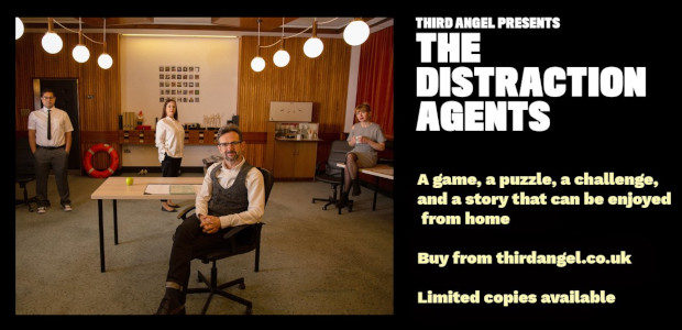 Third Angel presents… The Distraction Agents… A game, a challenge, a puzzle and a story in a box. https://thirdangel.co.uk/ The Distraction Agents is a handcrafted, limited edition experience that cannot […]