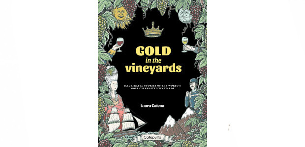 Gold in the Vineyards: Illustrated stories of the world’s most celebrated vineyards By Laura Catena Informed by wine insider and fourth generation vintner Dr. Laura Catena, Gold in the Vineyards […]
