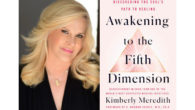 AWAKENING TO THE FIFTH DIMENSION: DISCOVERING THE SOUL’S PATH TO HEALING… by Kimberly Meredith If you’re suffering from chronic illness and persistent symptoms, this book holds a revolutionary solution. Prepare […]